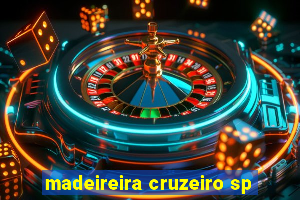 madeireira cruzeiro sp